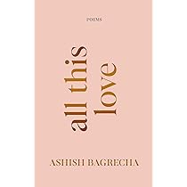 ALL THIS LOVE PAPERBACK POETRY BOOK BY AUTHOR:-ASHISH BAGRECHA