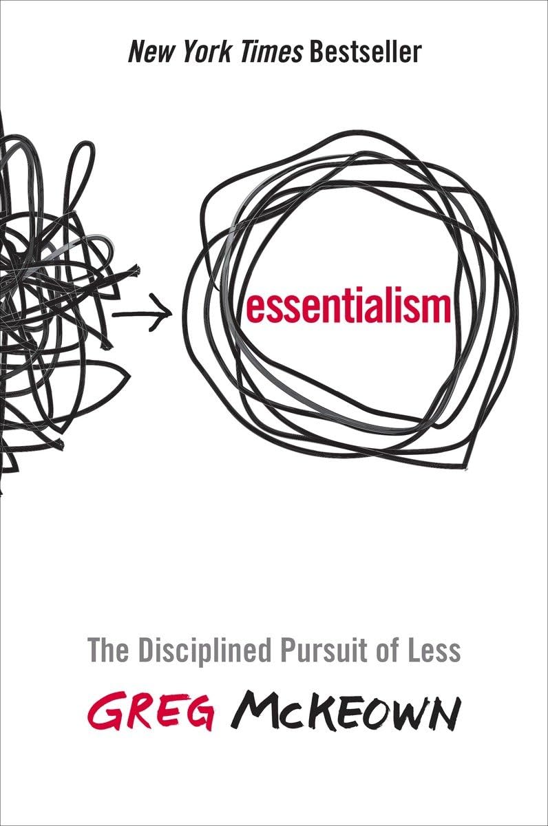Essentialism – Greg McKeown | The Disciplined Pursuit of Less