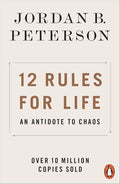 12 Rules for Life – Jordan B. Peterson | An Antidote to Chaos