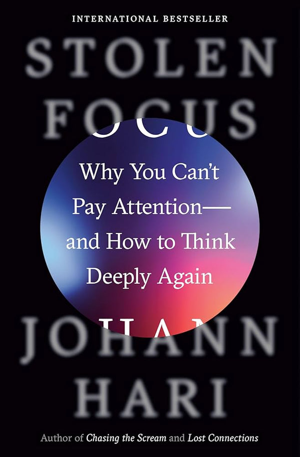 Stolen Focus – Johann Hari | Why You Can't Pay Attention and How to Think Deeply Again