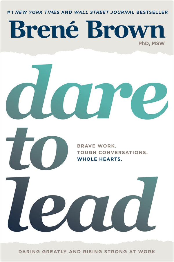 Dare to Lead – Brené Brown | Brave Work, Tough Conversations, Whole Hearts