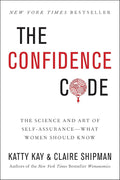 The Confidence Code – Katty Kay | The Science and Art of Self-Assurance