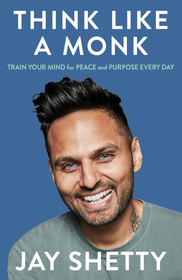 Think Like a Monk – Jay Shetty | Train Your Mind for Peace and Purpose