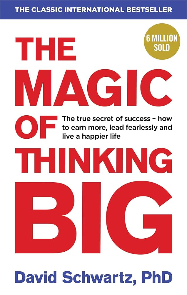 The Magic of Thinking Big – David Schwartz | Achieve Everything You've Always Wanted
