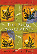 The Four Agreements – Don Miguel Ruiz | A Practical Guide to Personal Freedom