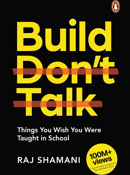 Build, Don't Talk - Raj Shamani