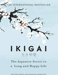 Ikigai: The Japanese Secret to a Long and Happy Life